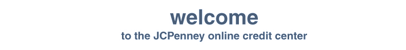 welcome to the JCPenney Online Credit Center